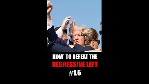 How to Defeat the Left- Part 1.5