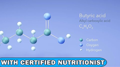 Butyrate: What Is It? - With Certified Nutritionist