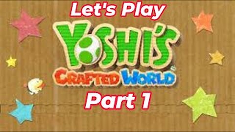 Let's Play Yoshi's crafted world Part 1 - Just getting started (Nintendo Switch)