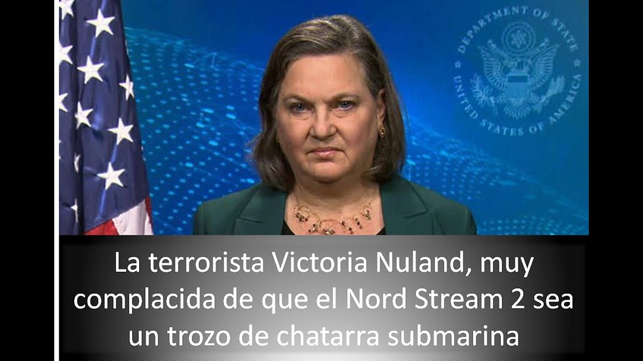 Victoria Nuland nuevamente orgullosa de ser una terrorista. Nord Stream 2