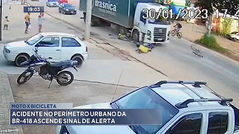 Moto x Bicicleta: Acidente no Perímetro Urbano da BR-418 Acende Sinal de Alerta.