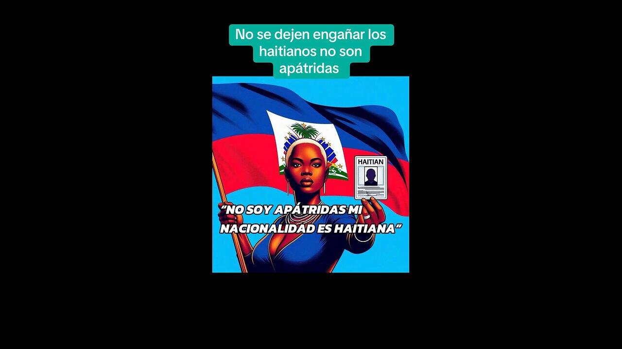 Las Haitianas no son Apátridas. Son haitianas