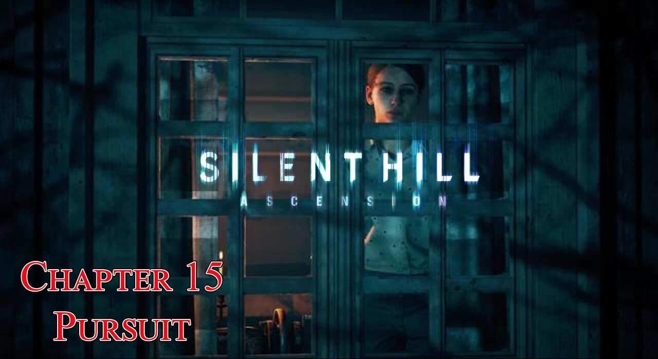 SILENT HILL Ascension - Chapter 15 - PURSUIT