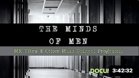 THE MINDS OF MEN: MK ULTRA/MIND KONTROL DOCUMENTARY