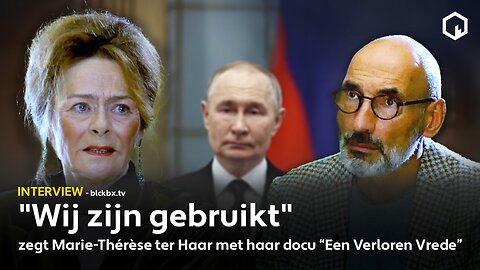 "Wij zijn gebruikt" zegt Marie-Thérèse ter Haar met haar docu, Een Verloren Vrede...