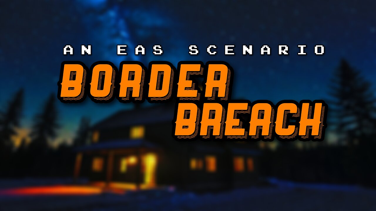 BORDER BREACH [EAS SCENARIO - ANALOG]