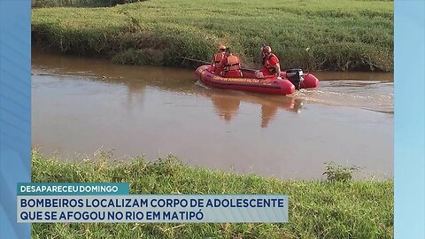 Desapareceu Domingo: Bombeiros Localizam Corpo de Adolescente que se Afogou no Rio em Matipó.
