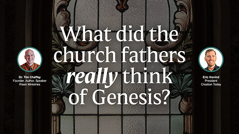 The Church Fathers Thoughts on Genesis | Eric Hovind & Dr. Tim Chaffey | Creation Today Show #370