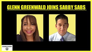 GLENN GREENWALD JOINS SABBY SABS