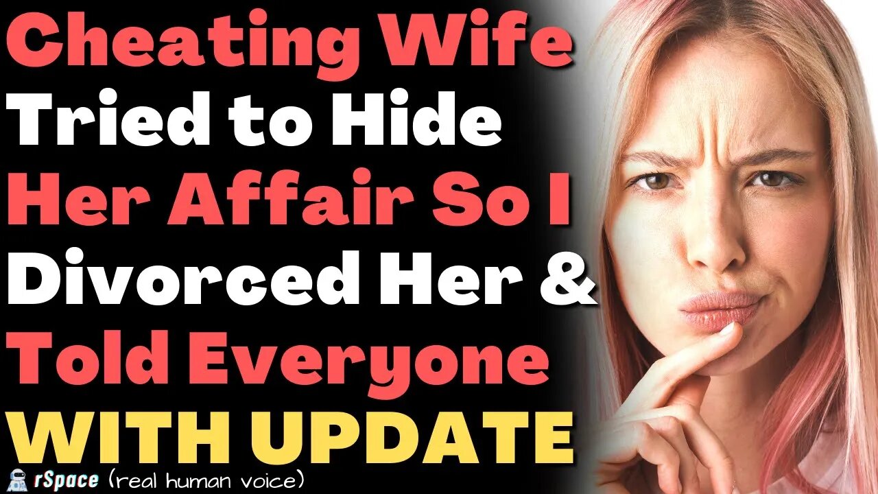 Wife Lied About Her Affair So I Divorced Her & Exposed Her Cheating to Everyone