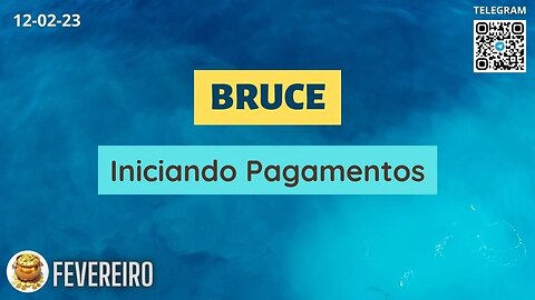BRUCE Iniciando Pagamentos