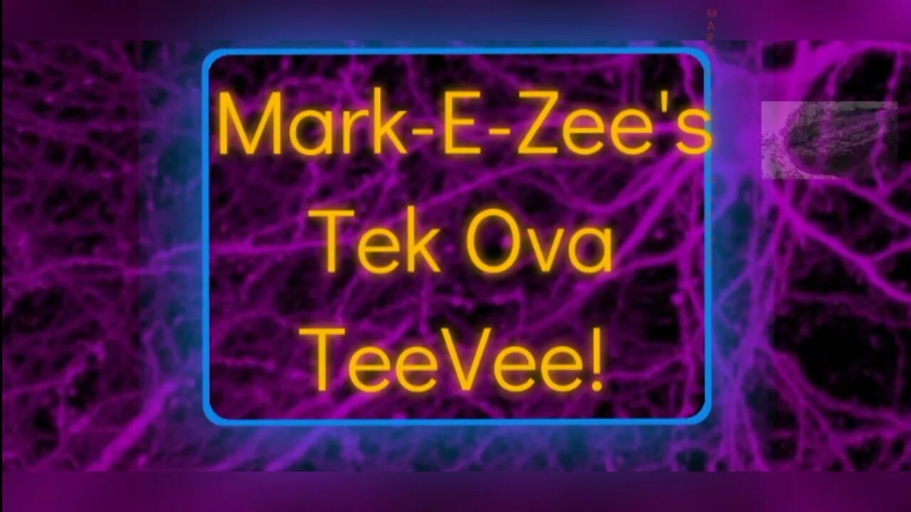 (MARK-E-ZEE'S TEK OVA TEEVEE)