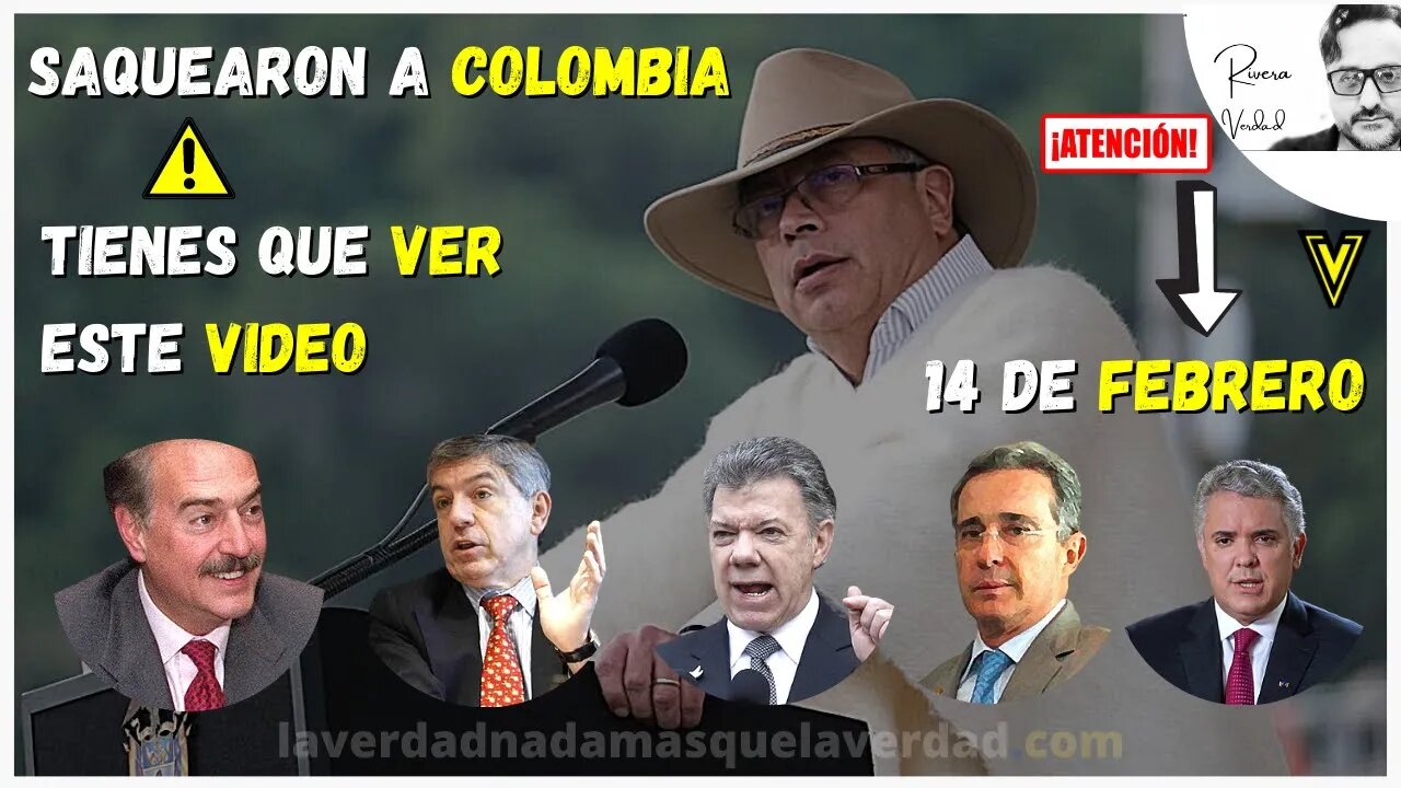 SAQUEARON A COLOMBIA - URIBE - PASTRANA - SANTOS - GAVIRIA - DUQUE (14 de febrero)