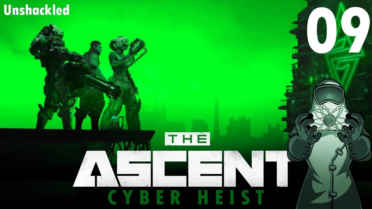 Ascent: Cyber Heist, ep09: Unshackled