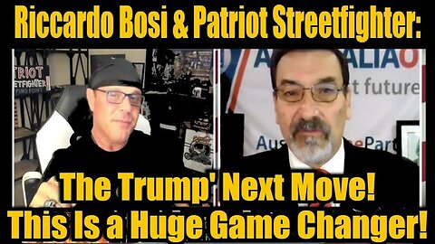 Lt. Col. Riccardo Bosi & Patriot Streetfighter: Trump's Next Move - This Is a Huge Game Changer!