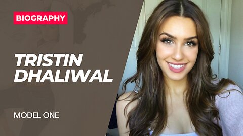 Tristin Dhaliwal | Hot Model | Biography