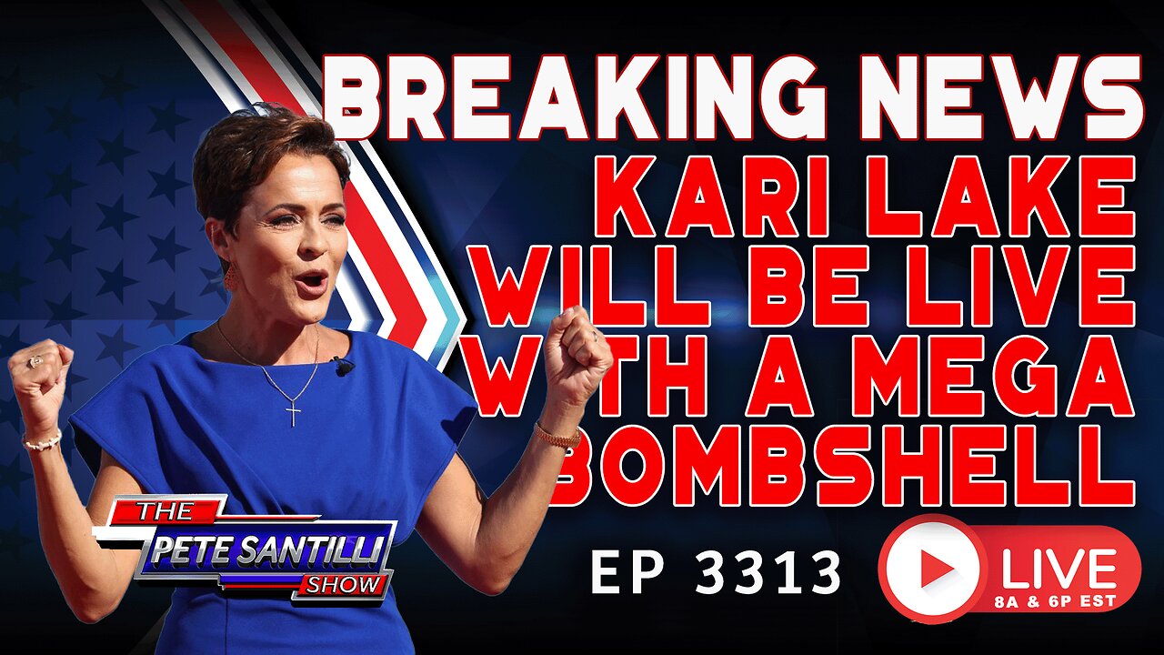 BREAKING NEWS! Kari Lake Will Be Live With a Mega Bombshell | EP 3313-6PM