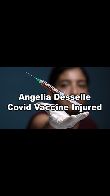Covid Vaccine Injured - Angelia Desselle
