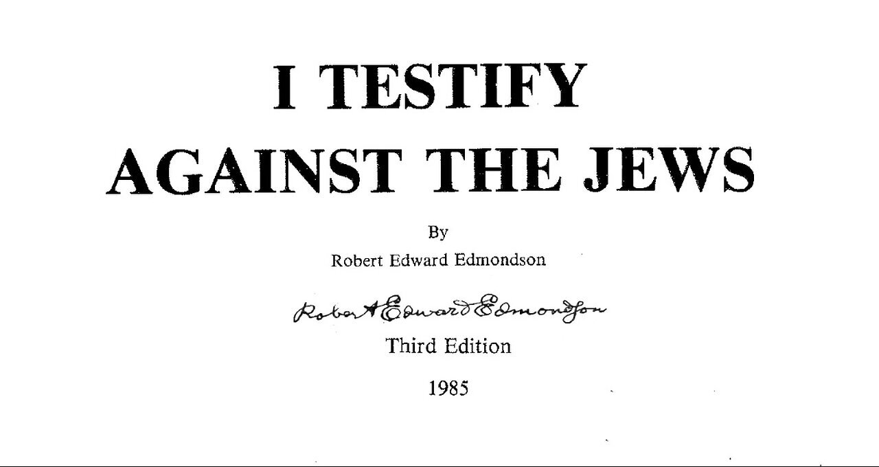 I TESTIFY AGAINST THE JEWS - ROBERT EDWARD EDMONDSON - 1985 DOCUMENTARY