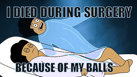 I Died During Surgery Because of my balls (Animated story )