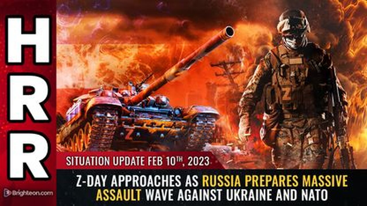 02-10-23 - S.U. Z-DAY APPROACHES as Russia Prepares Massive Assault Wave Against Ukraine & NATO