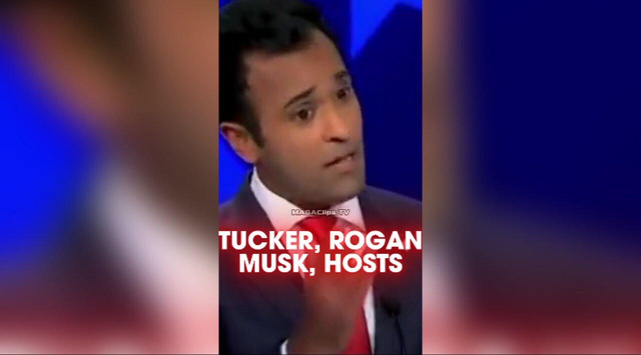 Vivek: Tucker Carlson, Joe Rogan, Elon Musk Should Host Presidential Debates
