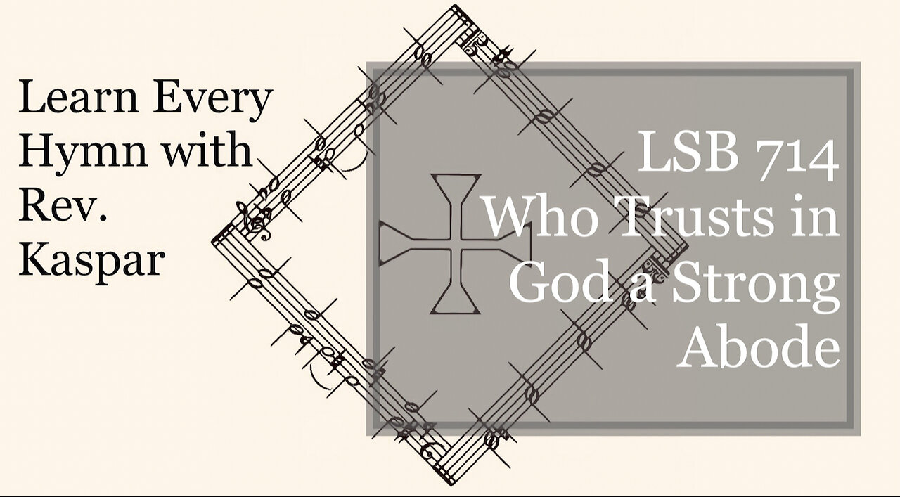 714 Who Trusts in God a Strong Abode ( Lutheran Service Book )