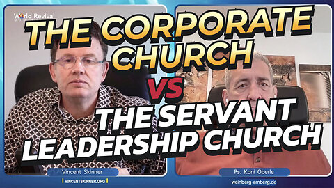 The Corporate Church VS The Servant Leadership Church