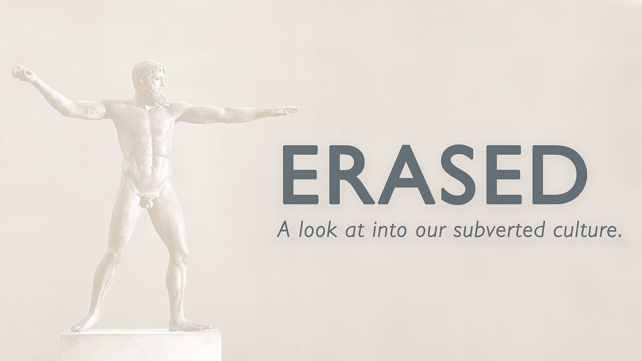 ERASED: A Look Into Our Subverted Culture