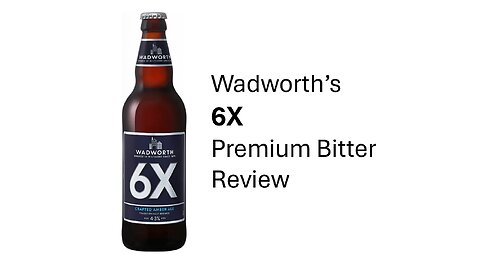 Wadworth's 6X Premium Bitter Review