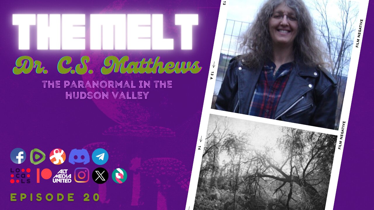 The Melt Episode 20- Dr. C.S. Matthews | The Paranormal in the Hudson Valley