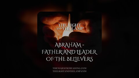 Abraham. Father and Leader of the Believers.