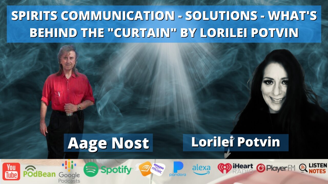 SPIRITS COMMUNICATION - SOLUTIONS - WHAT'S BEHIND THE "CURTAIN" BY LORILEI POTVIN