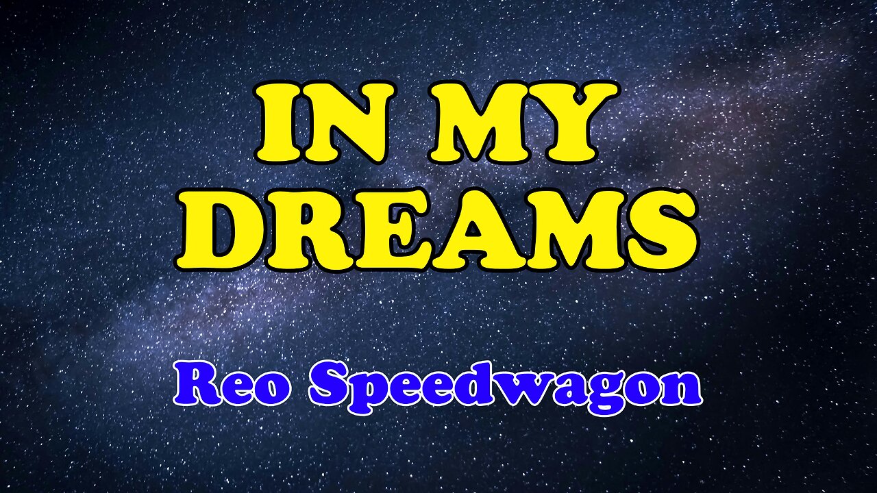 In My Dreams Karaoke Version as Popularized by Reo Speedwagon