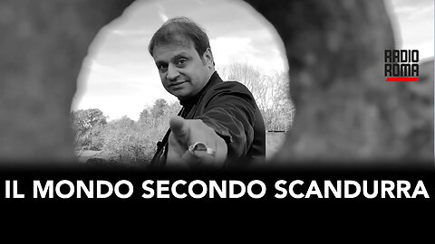 IL MONDO SECONDO SCANDURRA (con Maurizio Scandurra)