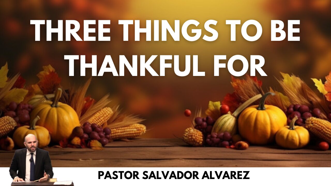 Three Things to Be Thankful For