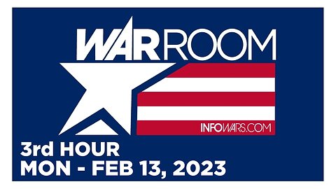 WAR ROOM [3 of 3] Monday 2/13/23 • News, Reports & Analysis • Infowars