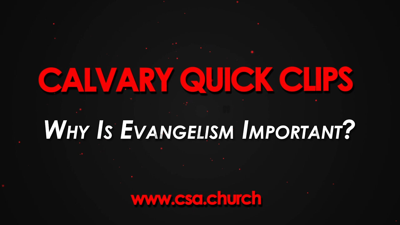 Why Is Evangelism Important?