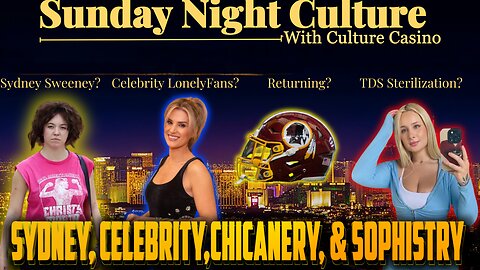 Sydney's Sweeney, Celebrity Assets, Uncanceled Logo, & TDS DUMB- Sunday Night Culture - December 1st