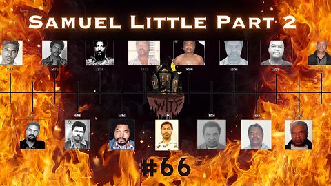 WITF #66: Samuel Little PT. 2