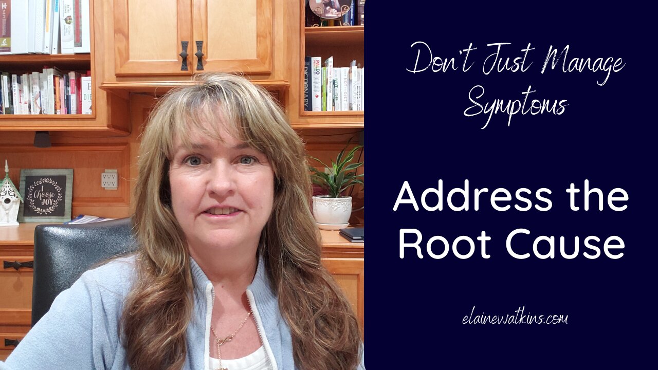 Don't Just Manage Symptoms - Address the Root Cause Too!