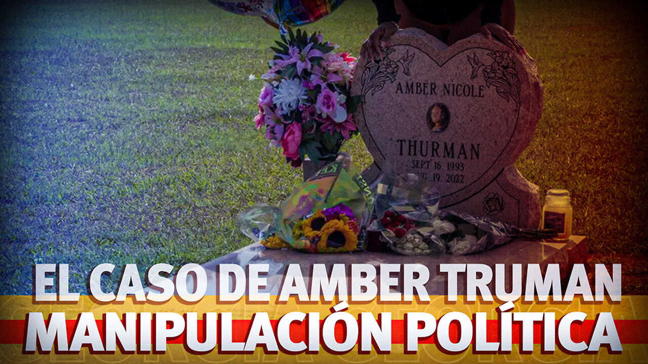 Caso Amber Thurman, la culpa es de los Pro-Muerte