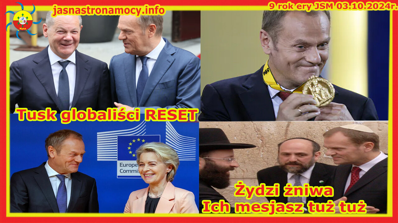 Tusk globaliści się śpieszą RESET Żydzi żniwa Ich mesjasz tuż tuż