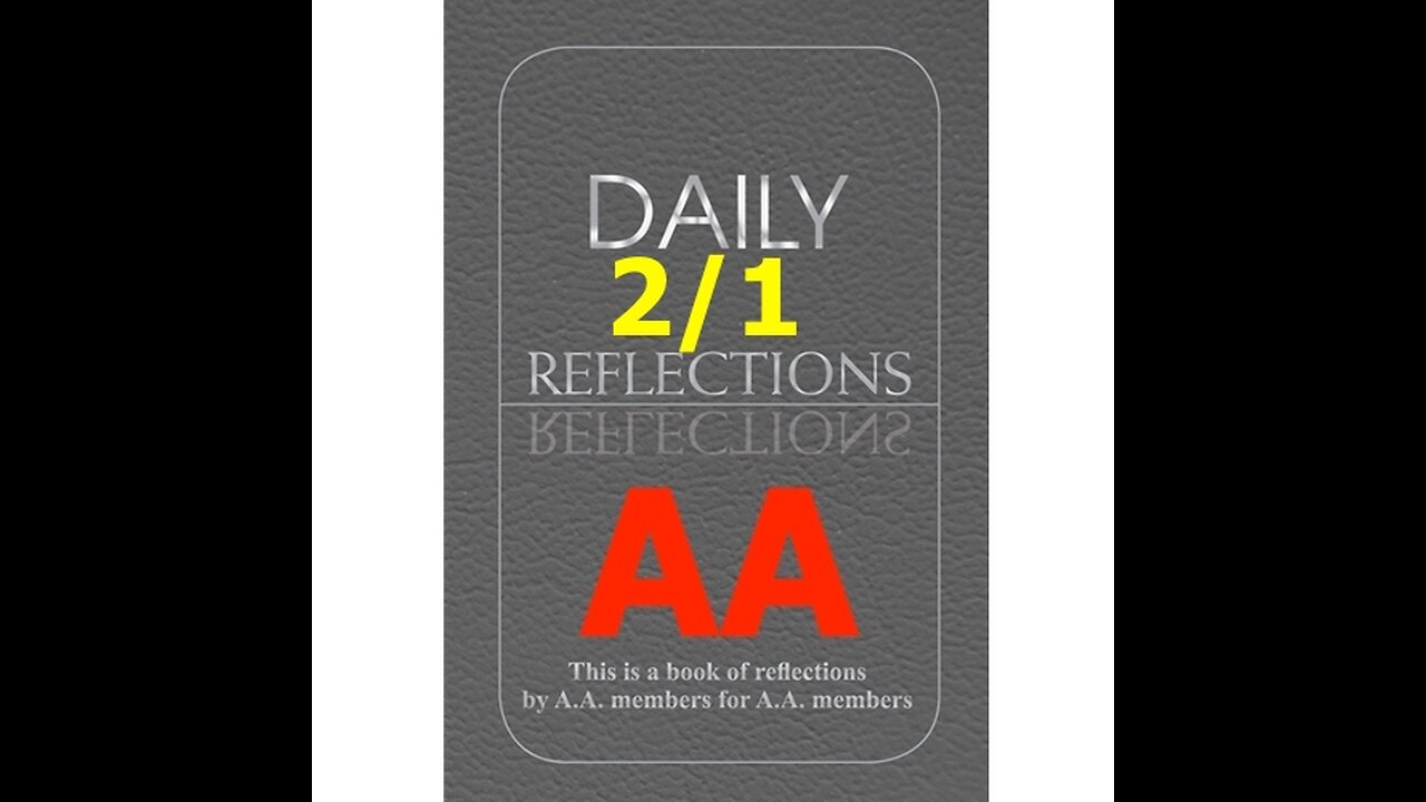 February 1 – AA Meeting - Daily Reflections - Alcoholics Anonymous - Read Along