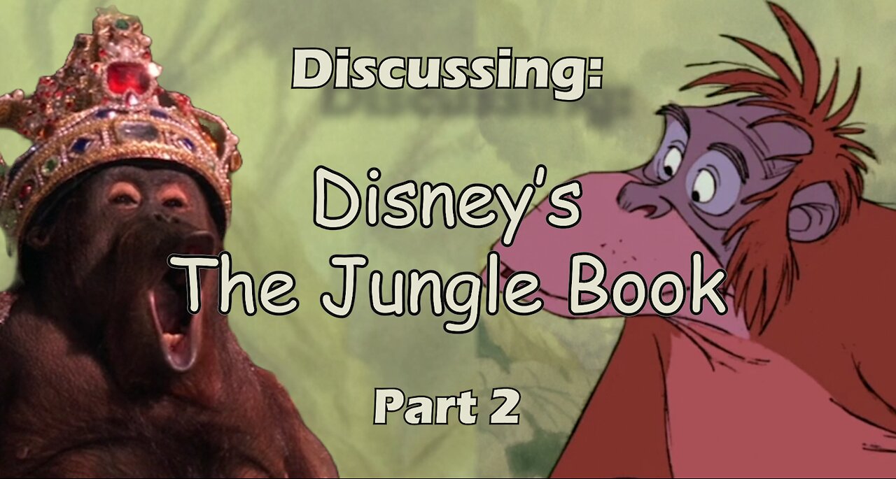 Discussing The Jungle Book - Part 2