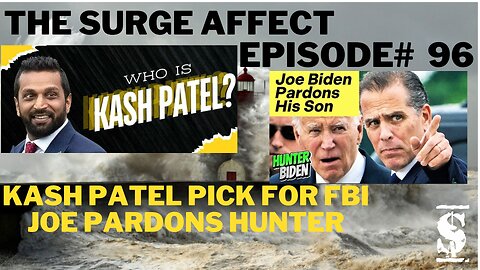 Kash Patel FBI Pick from Trump and Joe Biden Pardons son Hunter Episode # 96