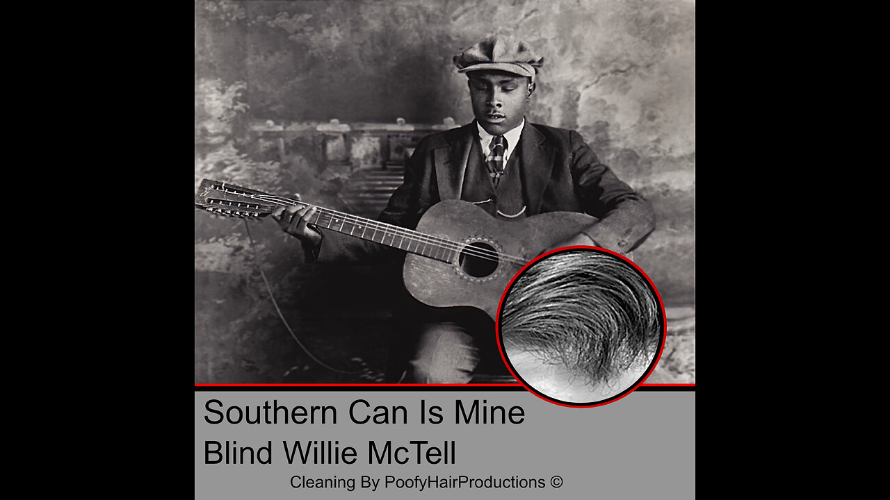 Sothern Can is Mine, by Blind Willie McTell
