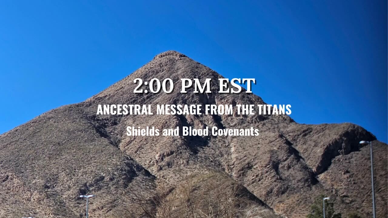 Ancestral Message from The Titans -Shields and Blood Covenants