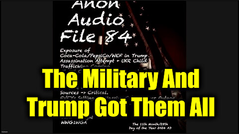 SG Anon Update Nov 30 - The Military And Trump Got Them All (File 84)