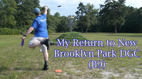 My Return to New Brooklyn Park DGC (B9)